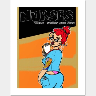 Nurses - Making Scrubs look good. Posters and Art